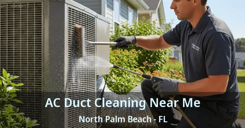 AC Duct Cleaning Near Me North Palm Beach - FL