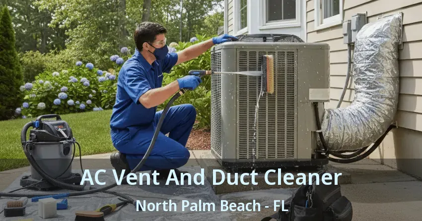 AC Vent And Duct Cleaner North Palm Beach - FL