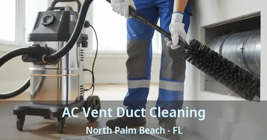 AC Vent Duct Cleaning North Palm Beach - FL