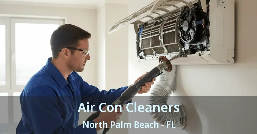 Air Con Cleaners North Palm Beach - FL