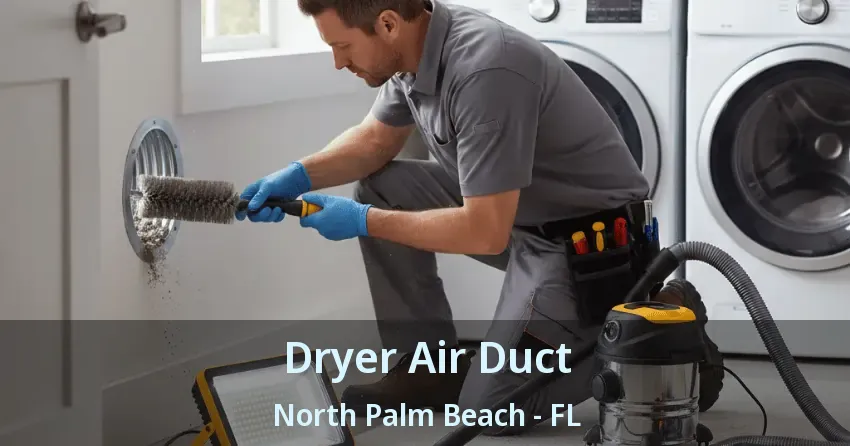 Dryer Air Duct North Palm Beach - FL
