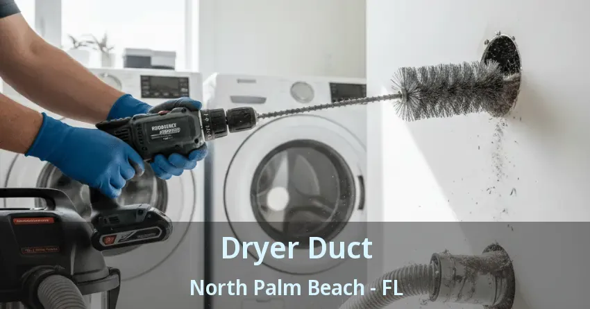 Dryer Duct North Palm Beach - FL