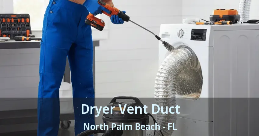 Dryer Vent Duct North Palm Beach - FL