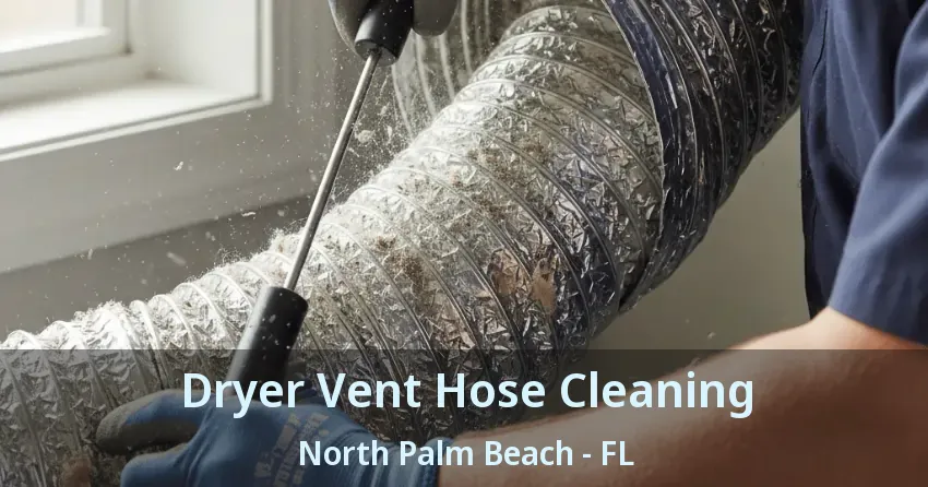 Dryer Vent Hose Cleaning North Palm Beach - FL