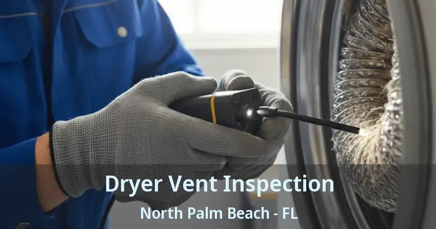 Dryer Vent Inspection North Palm Beach - FL