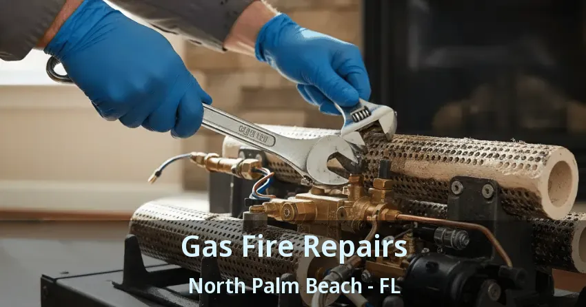 Gas Fire Repairs North Palm Beach - FL