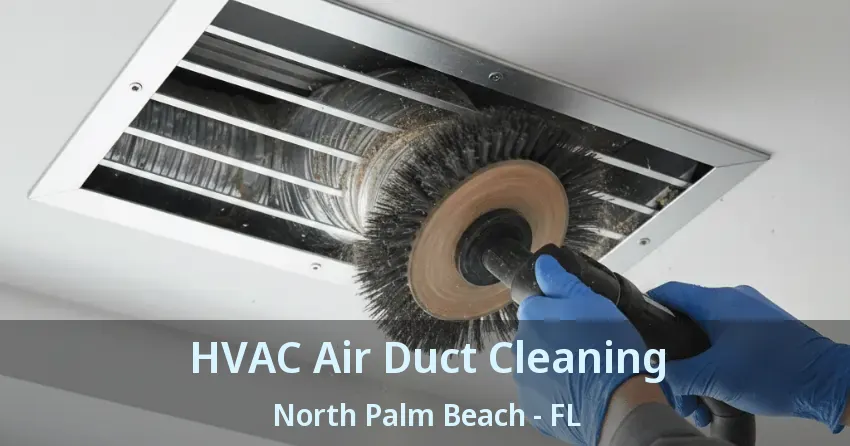 HVAC Air Duct Cleaning North Palm Beach - FL